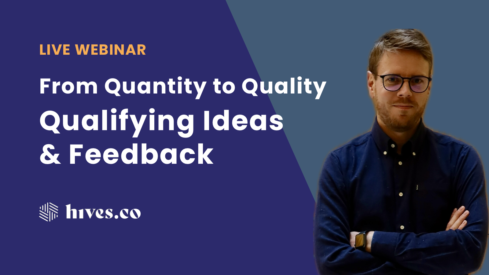From Quantity to Quality - Qualifying Ideas & Feedback: Capture and Prioritise Feedback & Ideas
