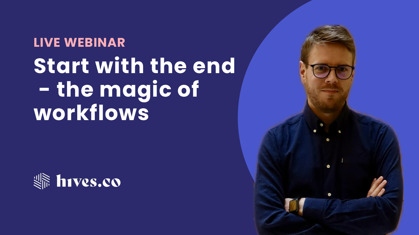 Start with the end - the magic of workflows